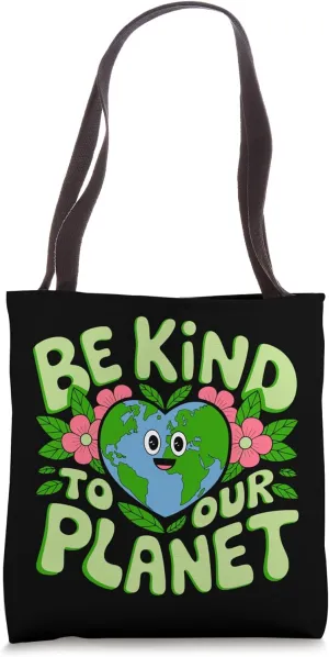 Be Kind To Our Planet, Save Earth Spread Kindness Tote Bag