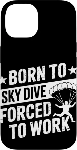 Born to Skydive Forced To Work Parachute Skydiver Skydiving Case for iPhone 14