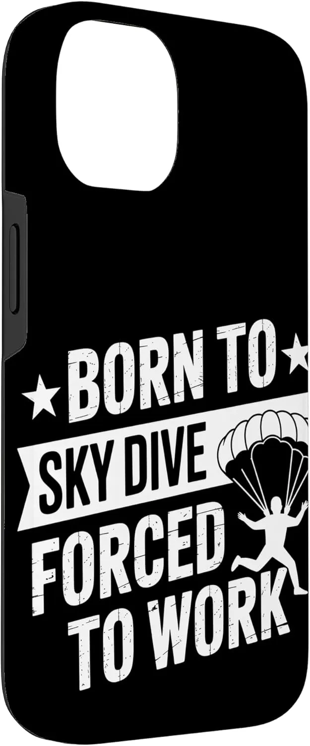 Born to Skydive Forced To Work Parachute Skydiver Skydiving Case for iPhone 14