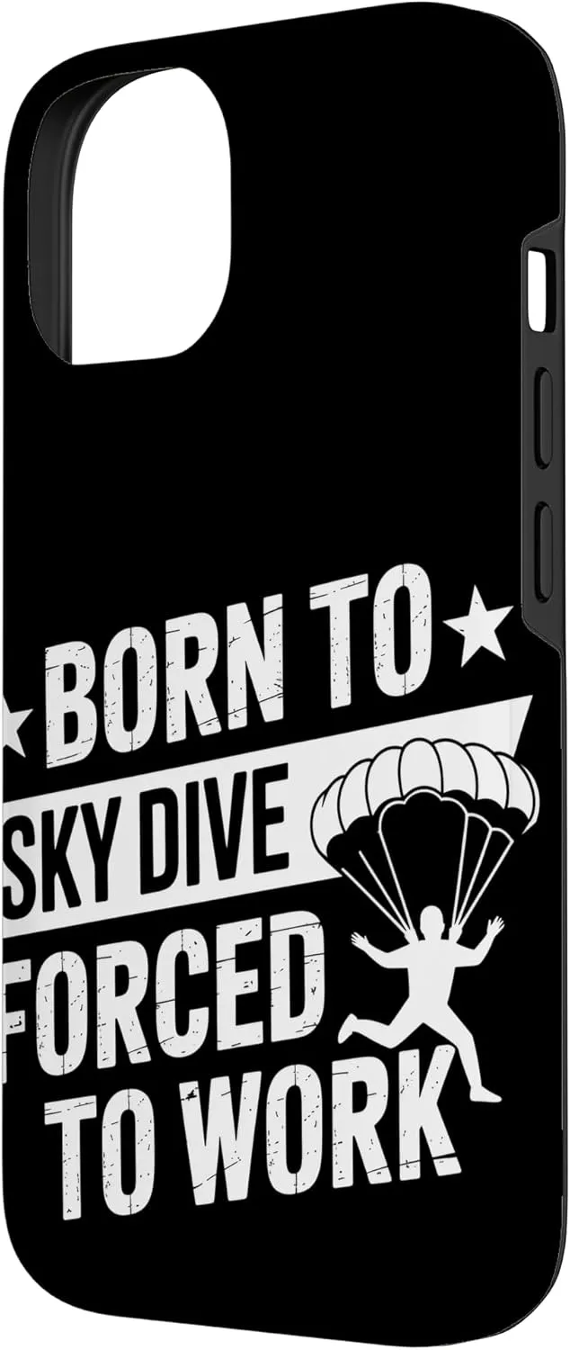 Born to Skydive Forced To Work Parachute Skydiver Skydiving Case for iPhone 14