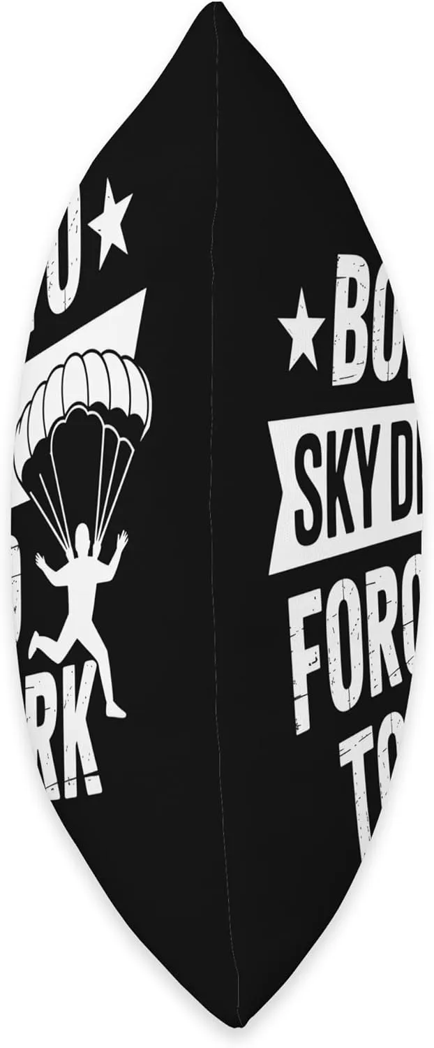 Born to Skydive Forced To Work Parachute Skydiver Skydiving Throw Pillow
