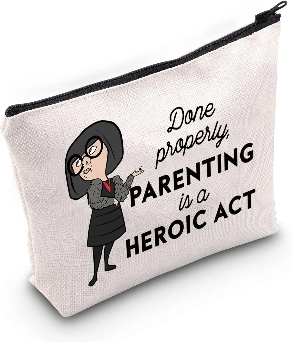 BWWKTOP Edna Fans Cosmetic Makeup Bag Movie Inspired Gifts Done Properly Parenting Is a Heroic Act Edna Zipper Pouch Bag (Done Properly)
