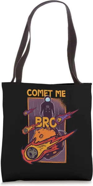 Comet Me Anytime Bro Meteor Rock Asteroid Tote Bag