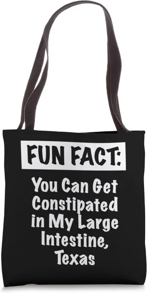 Constipated in My Large Intestine Texas Pun TX Joke Austin Tote Bag