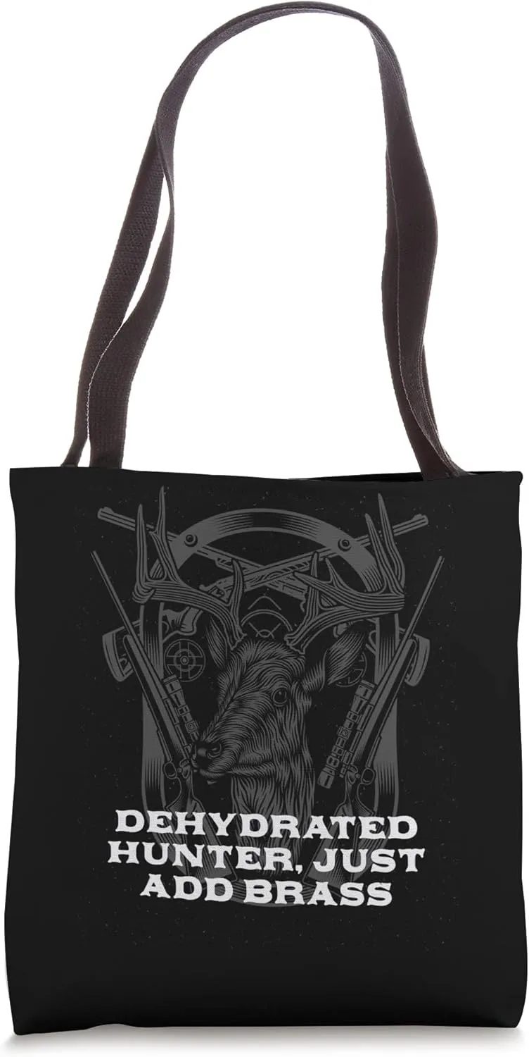 Dehydrated Hunter Just Add Brass Hunting Pun Animal Shooting Tote Bag