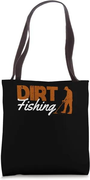 Dirt Fishing Funny Metal Detecting Detector Detection Tote Bag