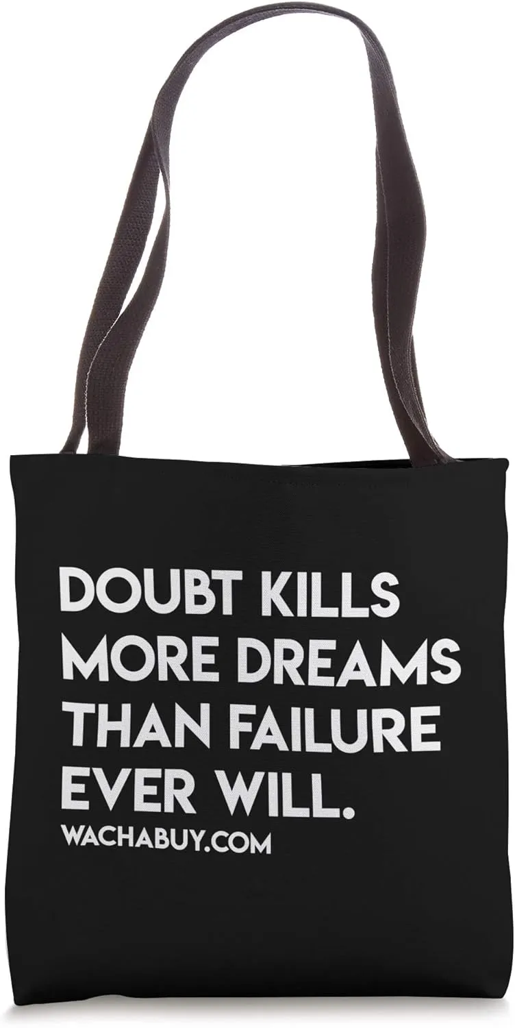 Doubt Kill More Dreams Motivational Sayings Positivity Gift Tote Bag