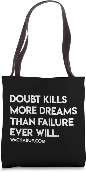 Doubt Kill More Dreams Motivational Sayings Positivity Gift Tote Bag