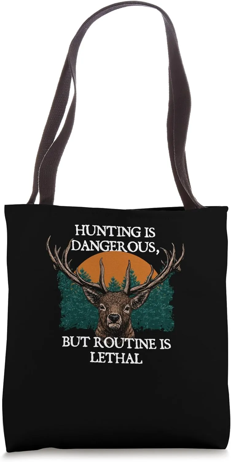 Hunting Risky Routine Lethal Hunter Sarcastic Tote Bag