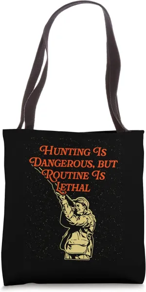 Hunting Risky Routine Lethal Hunter Sarcastic Tote Bag
