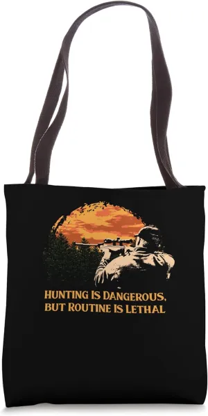 Hunting Risky Routine Lethal Hunter Sarcastic Tote Bag
