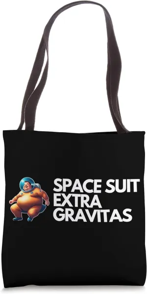 Space Suit Extra Gravitas - Fat Space Guy - Fat Ass Tote Bag